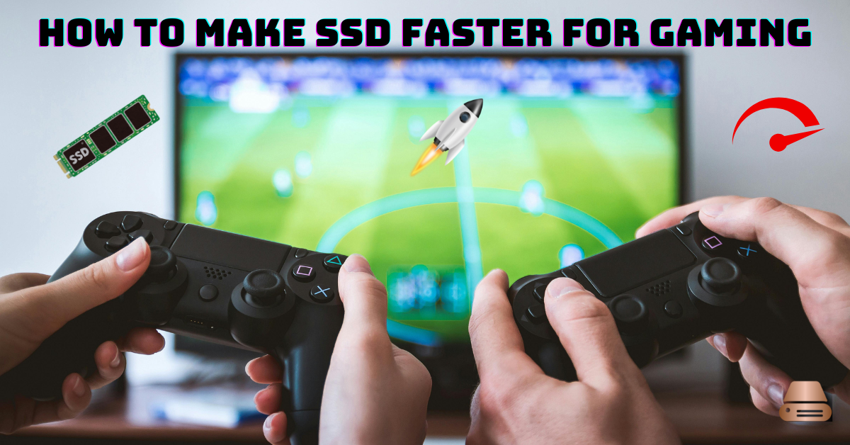 How to make SSD faster for gaming